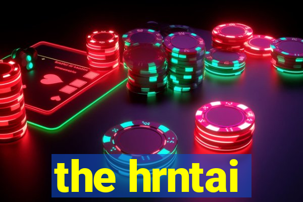 the hrntai